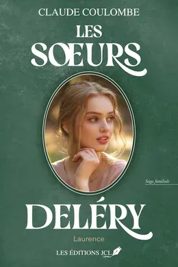 Couverture : Les sœurs Deléry : Laurence, Les Éditions JCL