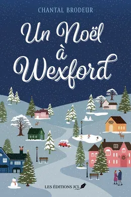 Couverture : Un Noël à Wexford, Les Éditions JCL
